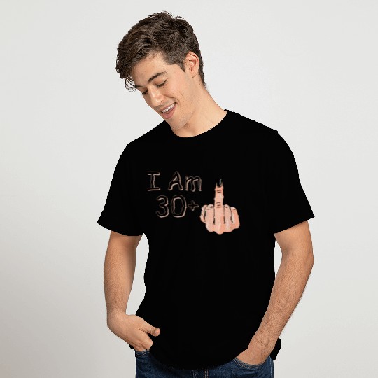 I Am 30 + 1 Middle Finger T Shirts I Am 30 Plus,