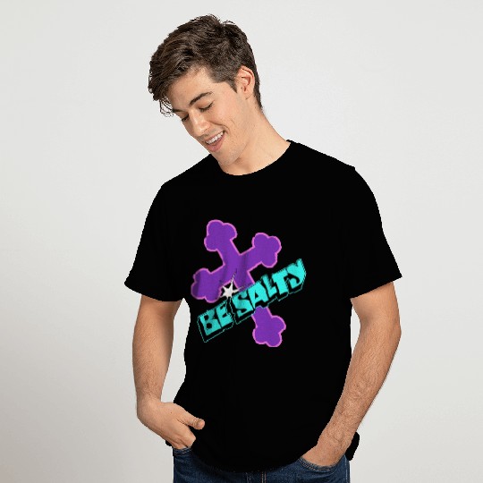 Be Salty T Shirts