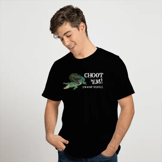 Swamp People Choot Em T Shirts