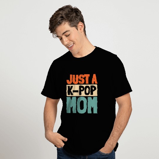 K Pop Just A Kpop Mom T Shirts