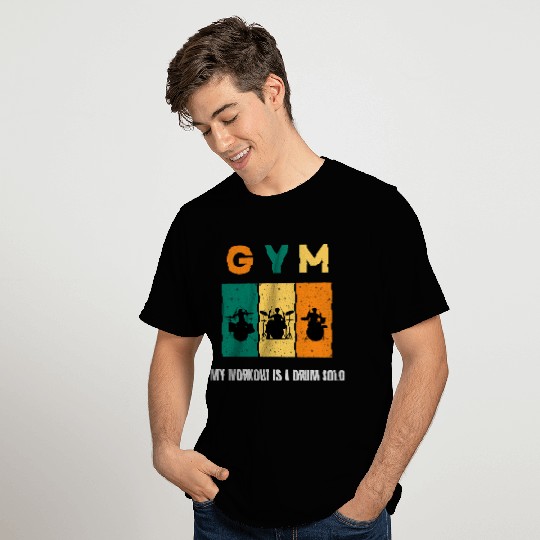 My Workout is a Drum Solo T Shirts