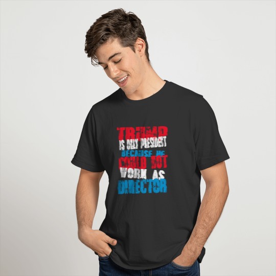 director Trump T-Shirt T-shirt