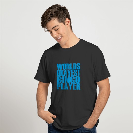 worlds_okayest_bingo_player_hobbies_funny T-shirt
