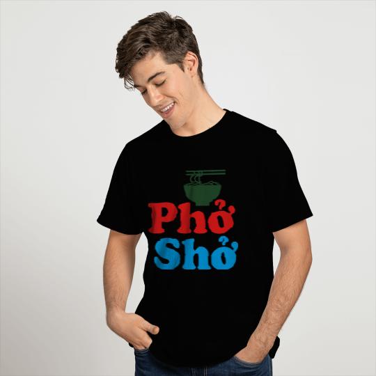 Phở Shở T Shirts