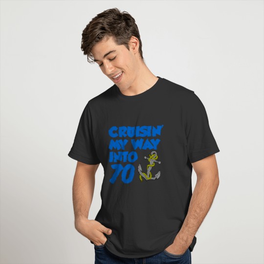 Cruisin' My Way Into 70 T-shirt