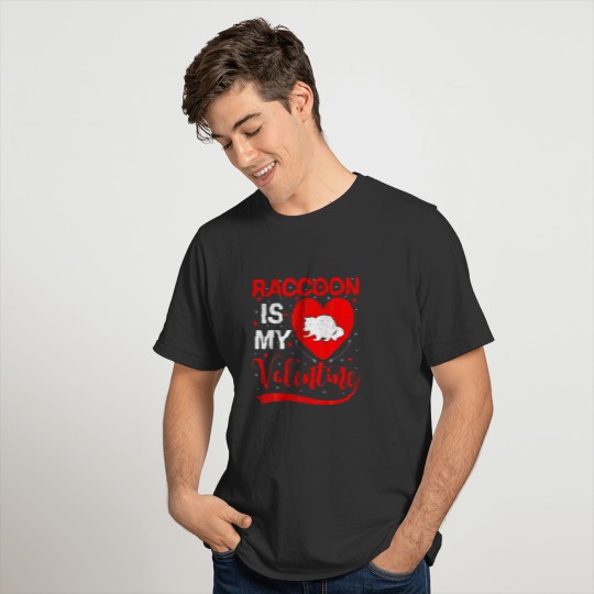 Raccoon Is My Valentine Funny Heart Raccoon Valent T-shirt