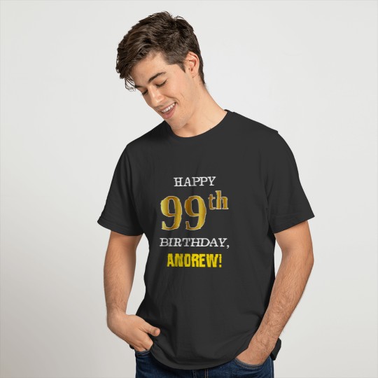 Bold, Black, Faux Gold 99th Birthday w/ T-shirt
