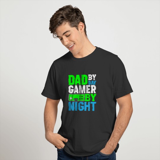 Dad By Day Gamer By Night Funny Gaming Video Gamer T-shirt