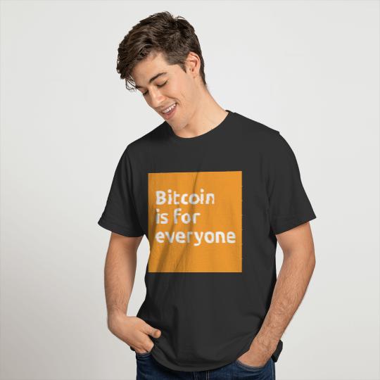 Bitcoin is for Everyone T-shirt