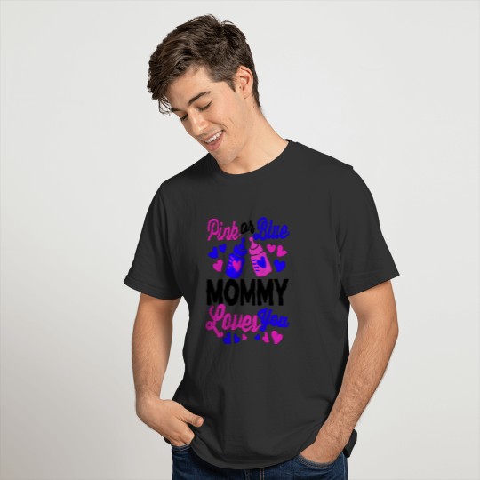 Pink or Blue MOMMY Loves You | Baby Mom Gift T-shirt