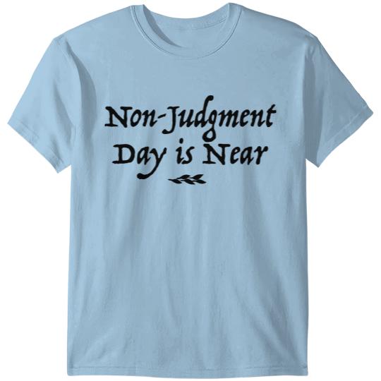 Discover Non Judgment Day is Near T-shirt