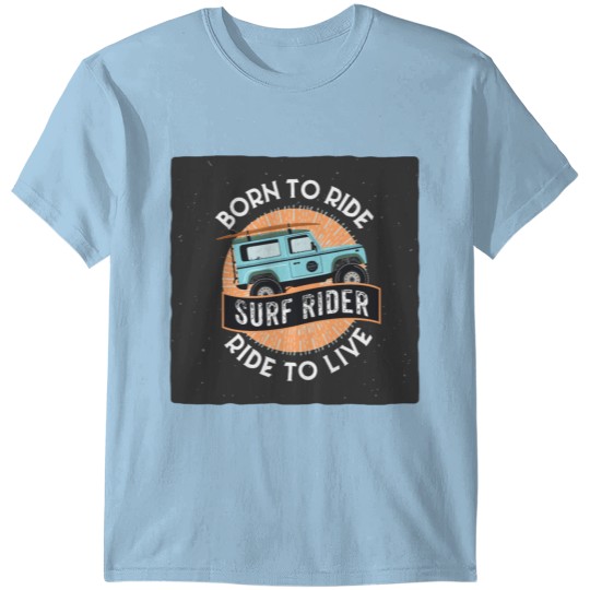 Discover Cars - Automobile - Surf Rider - Born To Ride T-shirt