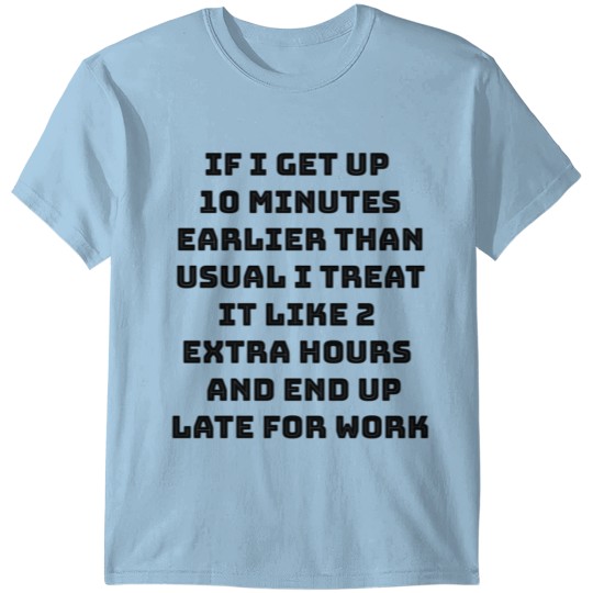 LATE FOR WORK (black letters) T-shirt