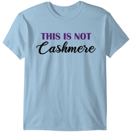 This is not Cashmere - Animal Protection Welfare T-shirt