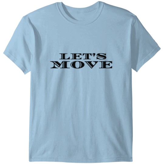 Discover LET'S MOVE T-shirt