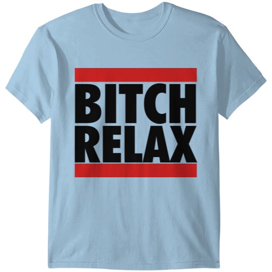 Discover Bitch relax T-shirt