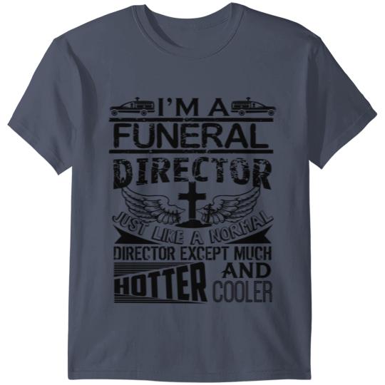 Discover Funeral Director Just Like A Normal Director Shirt T-shirt