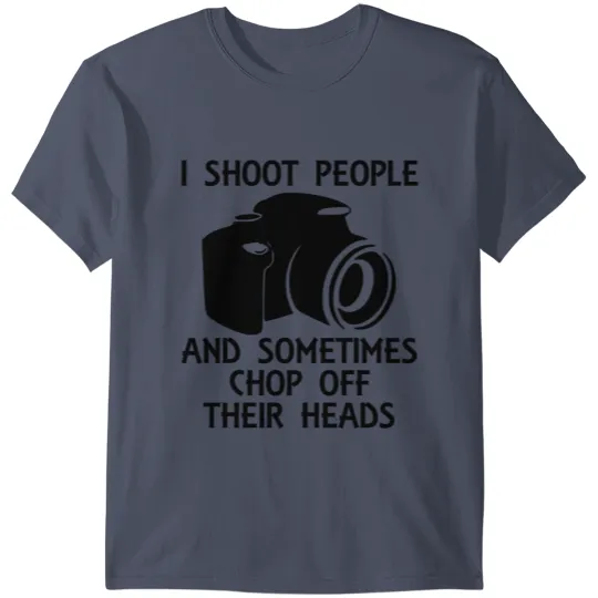 Discover I shoot people T-shirt