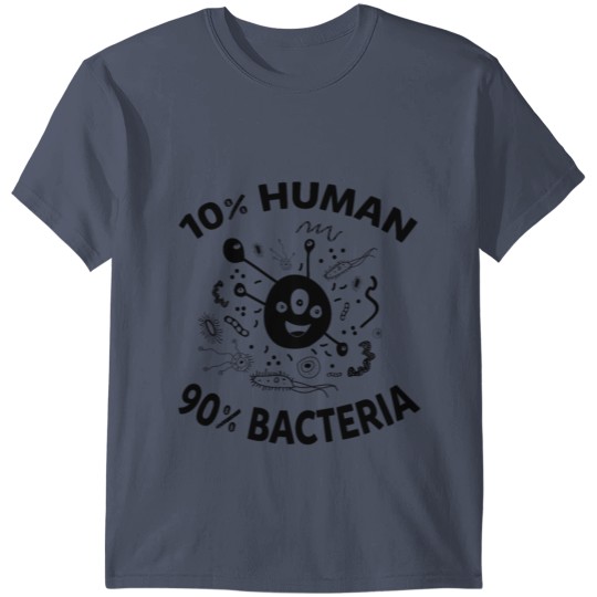 Discover 10% Human 90% Bacteria Funny Micro Biology Gift T-shirt