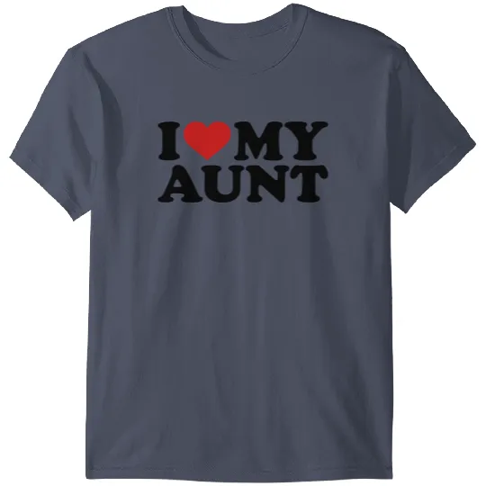 I love my Aunt T-shirt