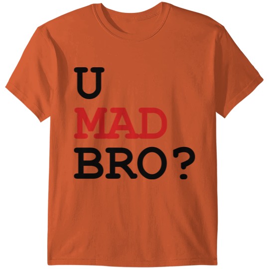 Discover U mad bro ? T-shirt
