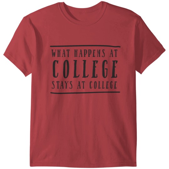 Discover What happens at college stays at college T-shirt