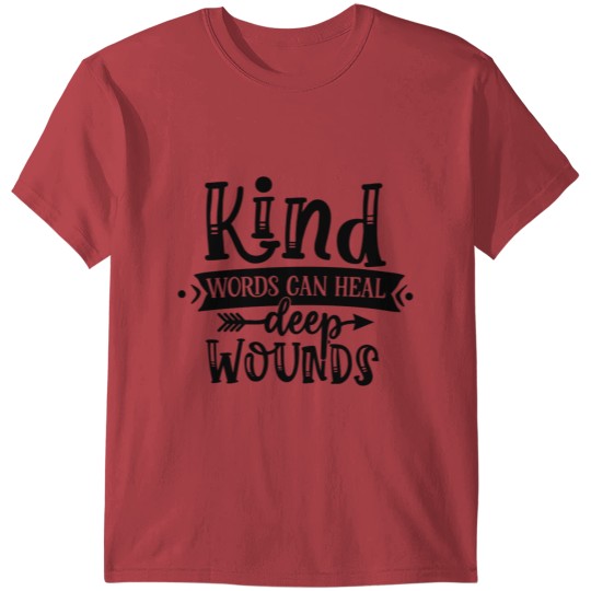 Discover Kind words can heal deep wounds T-shirt