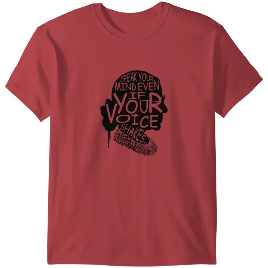 Ruth Bader Ginsburg Speak Your Mind Even T-shirt