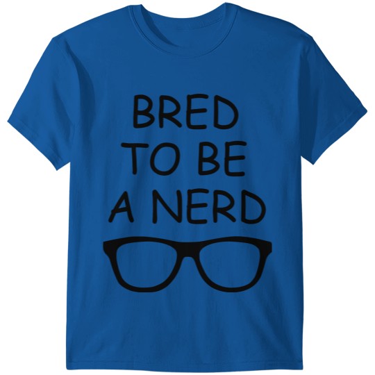 Discover bred to be a nerd T-shirt