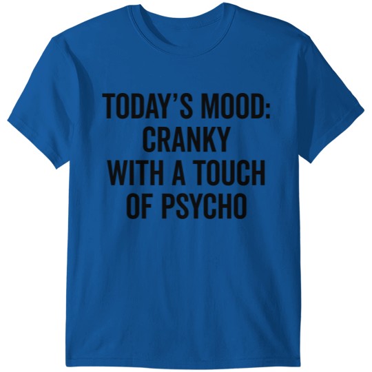 Discover Cranky & Psycho Funny Quote T-shirt
