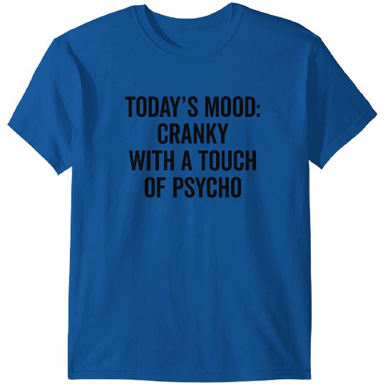 Cranky & Psycho Funny Quote T-shirt