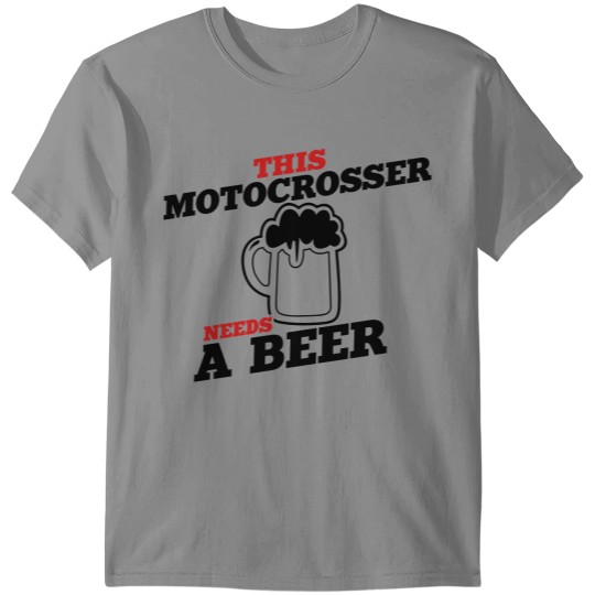 Discover this motocrosser needs a beer T-shirt
