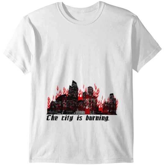 Discover The City is Burning T-shirt