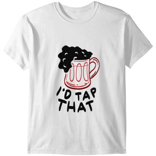 Discover BEER/ALCOHOL: I'd Tap That! T-shirt