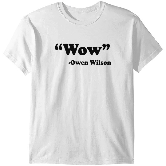 Wow is that Owen Wilson T-shirt