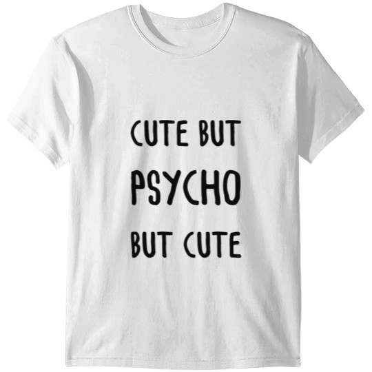 Discover Cute But Psycho But Cute T-shirt