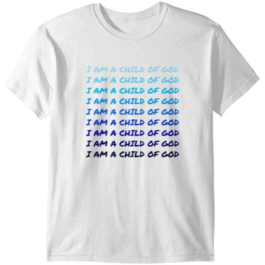 I am a child of God T-shirt