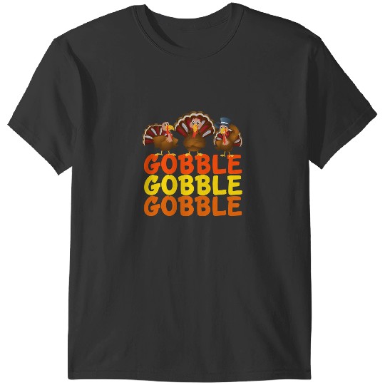 GOBBLE GOBBLE GOBBLE Shirt Turkey Thanksgiving T-Shirts