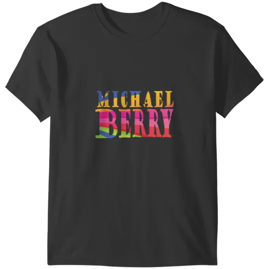 Michael Berry T-Shirts