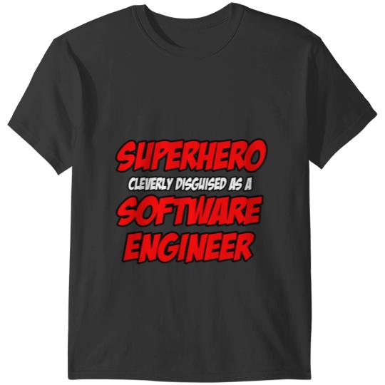 Superhero Cleverly Disguised as a Software Engineer T-Shirts