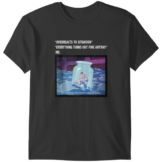 Disneyss Alice In Wonderland Overreacts To Situation Meme T-Shirts