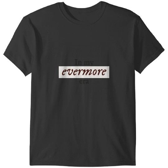Discover In my evermoress Era. swiftiee the eras tour designs T-Shirts