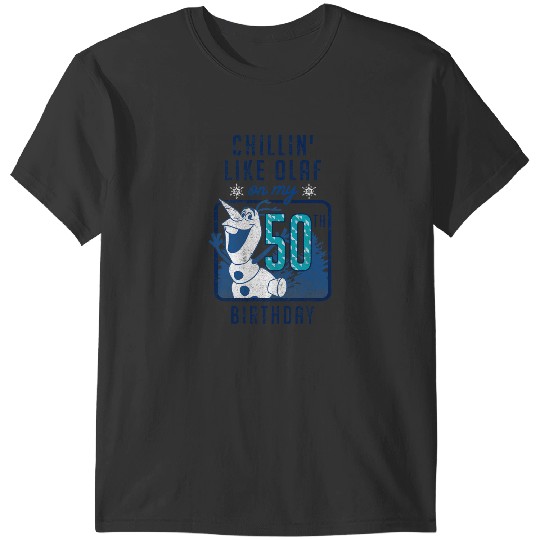 disney frozens Chillin Likes Olaf On My 50th Birthday T-Shirts