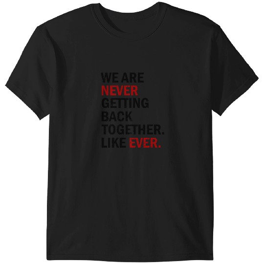 Discover Grunge We Are Never Getting Back Together Like Ever  _Taylor Swift Vintage T-Shirt, Taylor Eras Tour, Taylor,Taylor T-Shirts