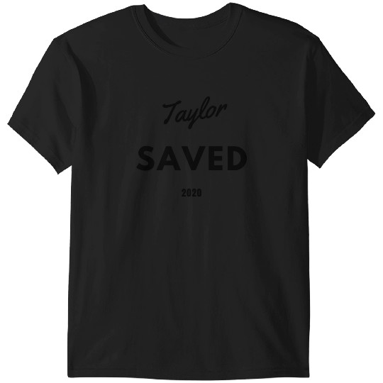 Discover Taylor Saved 2020 (1) T-Shirts