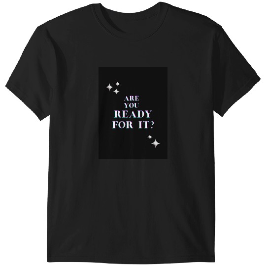 Discover Ready For It - Taylor T-Shirts