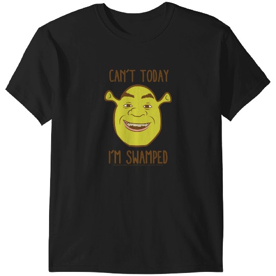 Shrek Big Face Can't Today I'm Swamped  : Shrek Same Swamp Forever , Shrek Shirt, Disney Fiona Princess , Shrek,Shrek T-Shirts