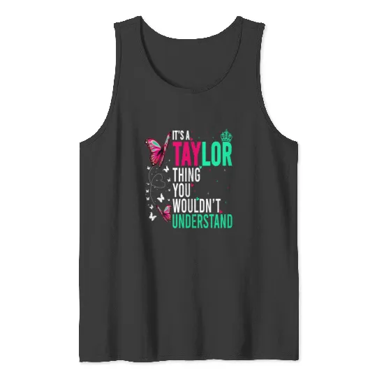 Discover It's A Taylor Thing You Wouldn't Understand Name Taylor 2 Tank Tops