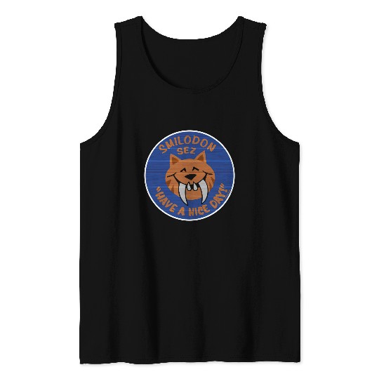 Smilodon Sez Have A Nice Day - Disney - Tank Tops