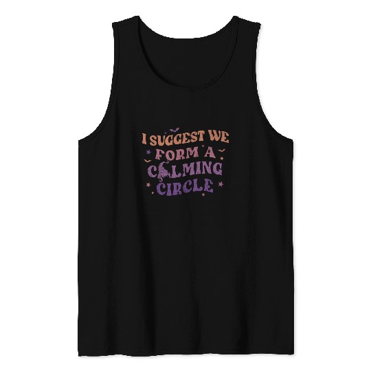 Hocus Pocus I Suggest We Form A Calming Circle Tank Tops, Sanderson Sisters Disney Witches Tank Tops